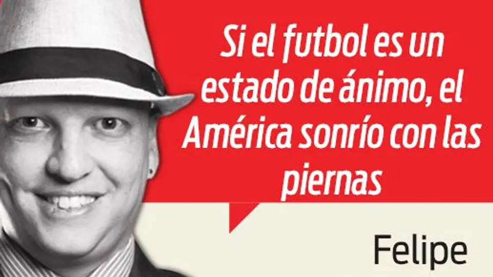 Si el futbol es un estado de ánimo, el América sonrío con las piernas