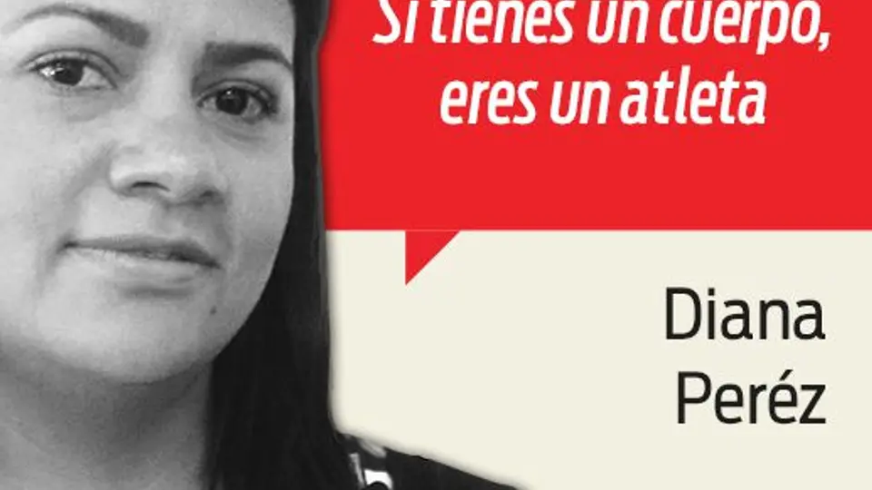 'Si tienes un cuerpo, eres un atleta'