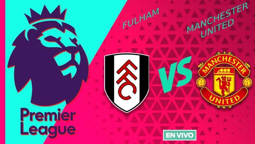 Fulham vs Manchester United EN VIVO Premier League Jornada 23