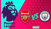 Arsenal vs Manchester City EN VIVO Premier League Jornada 24