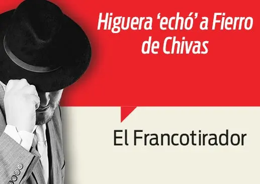 Higuera 'echó' a Fierro del Guadalajara