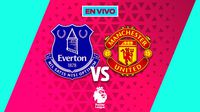 Everton vs Manchester United EN VIVO Premier League Jornada 27 