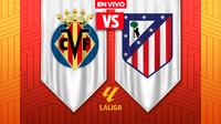 EN VIVO Y EN DIRECTO: VILLARREAL VS ATLÉTICO DE MADRID | RÉCORD