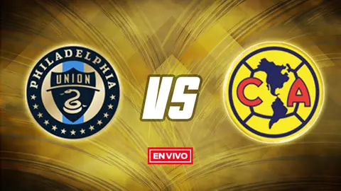 Philadelphia Union vs América Concachampions EN VIVO Semifinales Vuelta