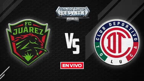 Juárez vs Toluca Liga MX EN VIVO: Apertura 2021 Jornada 1