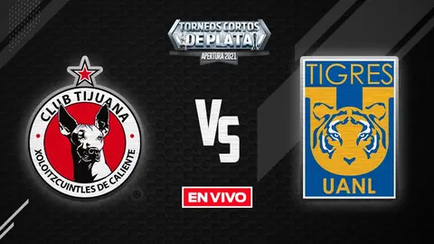 Tijuana vs Tigres Liga MX EN VIVO Jornada 1 Apertura 2021