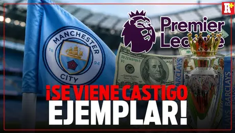 Se viene castigo para Manchester City