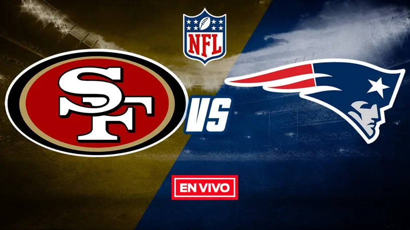 NFL EN VIVO: San Francisco 49ers vs New England Patriots Semana 7