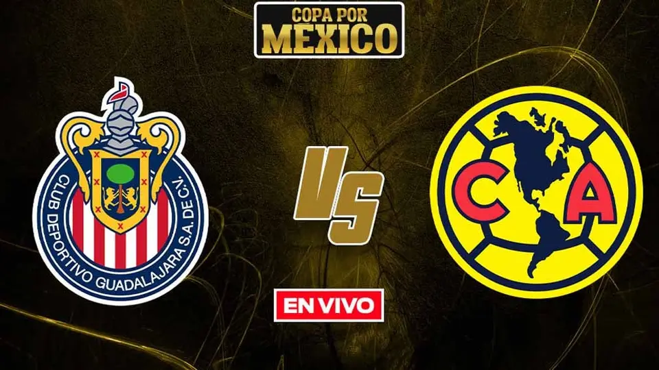 EN VIVO: Chivas vs América Copa por México Semifinal