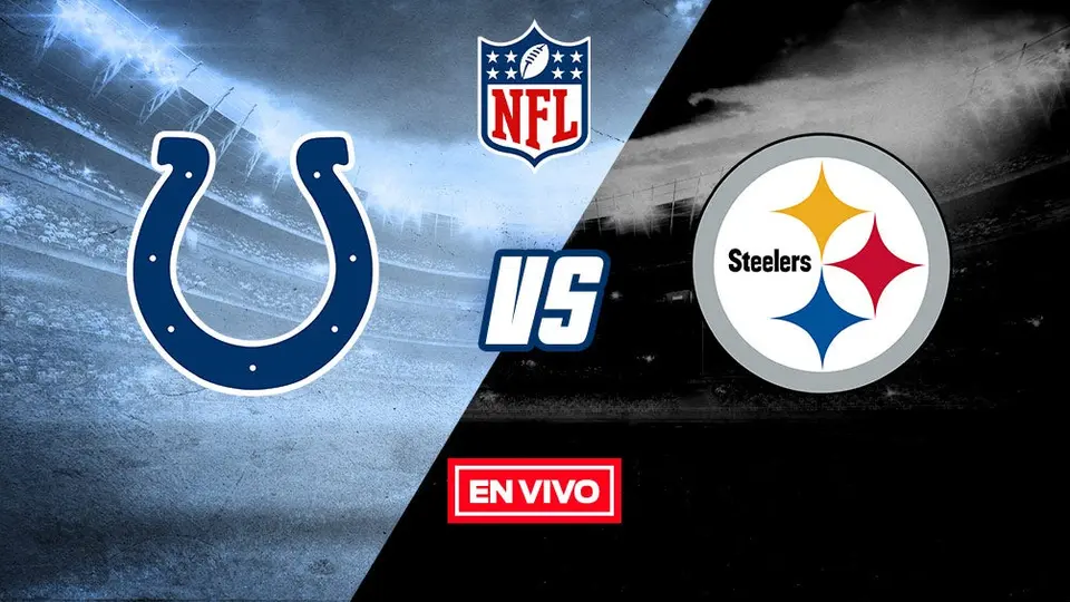 NFL EN VIVO: Indianapolis Colts vs Pittsburgh Steelers Semana 16