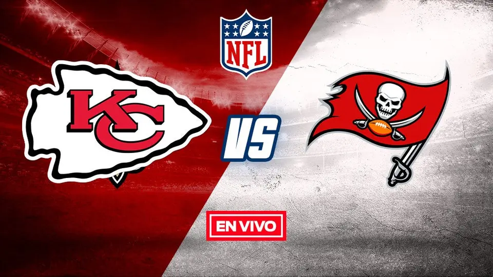 NFL EN VIVO: Kansas City Chiefs vs Tampa Bay Buccaneers Super Bowl LV