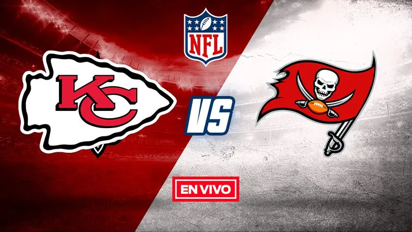 NFL EN VIVO: Kansas City Chiefs vs Tampa Bay Buccaneers Super Bowl LV