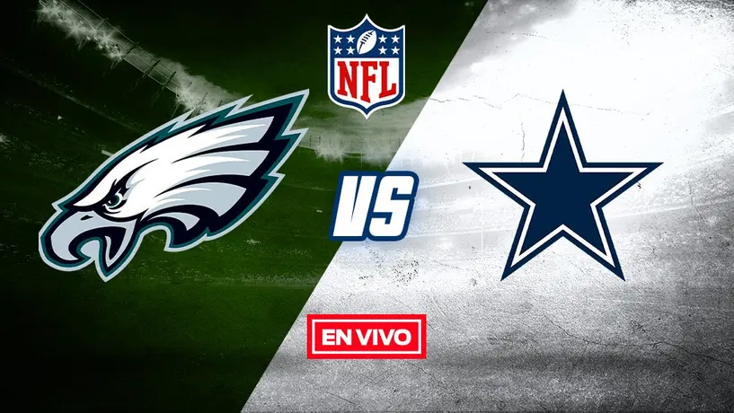 NFL EN VIVO: Philadelphia Eagles vs Dallas Cowboys Semana 16