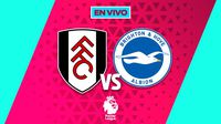 Fulham vs Brighton EN VIVO Premier League Jornada 23