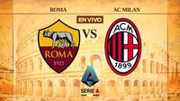 Roma vs AC MIlan EN VIVO Serie A Jornada 22
