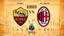 Roma vs AC MIlan EN VIVO Serie A Jornada 22