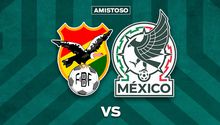 Bolivia vs México: ¿A qué hora y dónde ver el juego amistoso internacional?