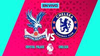 Crystal Palace vs Chelsea EN VIVO Premier League Jornada 23