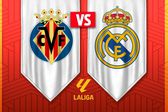 LaLiga: ¿Dónde y a qué hora ver el Villarreal vs Real Madrid de la jornada 21?