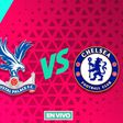 Premier League: ¿Cuándo y dónde ver el Crystal Palace vs Chelsea?