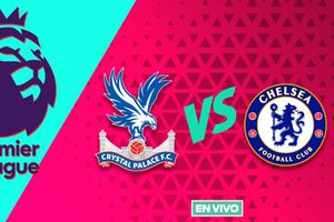 Premier League: ¿Cuándo y dónde ver el Crystal Palace vs Chelsea?