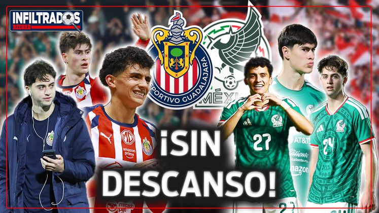 ¡ESTÁN QUEMANDO A CHIVAS! SIN DESCANSOS por LIGA MX y SELECCIÓN MEXICANA