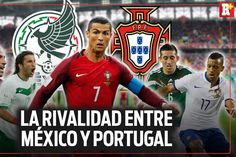La Histórica Rivalidad Entre México Y Portugal