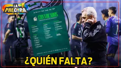¡Se define la lista de México para el Mundial! ¿Quién es el único que falta por definir?