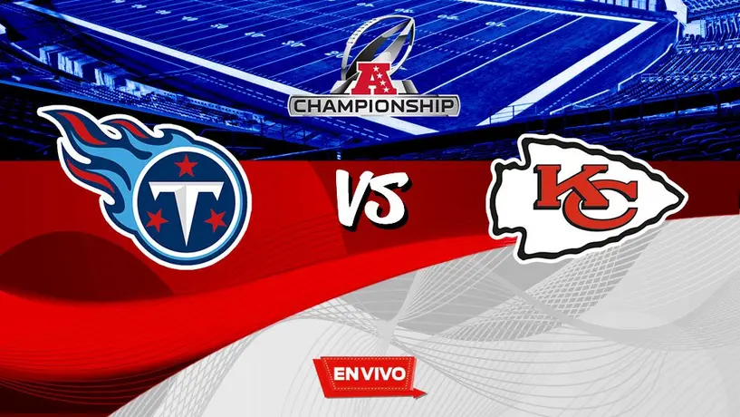 Tennessee Titans vs Kansas City Chiefs NFL en vivo y en directo Juego de Campeonato AFC