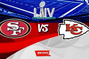 EN VIVO: Super Bowl LIV San Francisco 49ers vs Kansas City Chiefs