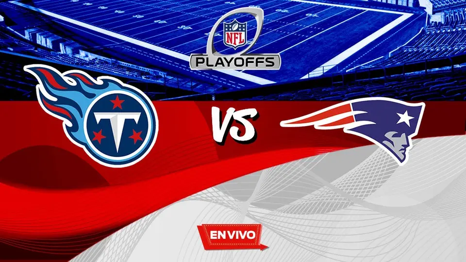 Titans vs Patriots NFL Playoffs en vivo y en directo Ronda de Comodines