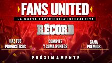 ¡Pronto llega Fans United a RÉCORD! Vive el deporte como nunca antes: juega, predice y gana
