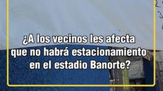 ¿Vecinos afectados por falta de estacionamiento en el Estadio Azteca?