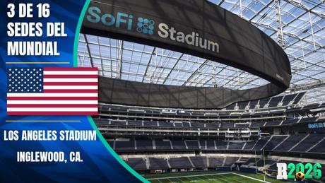 Estadios y sedes mundialistas: SoFi Stadium (Los Ángeles)