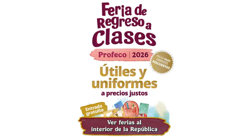 Alivio al bolsillo familiar: Profeco alista la Feria de Regreso a Clases 2026 con rebajas de hasta 50%