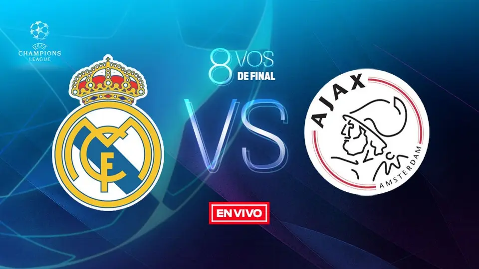 Real Madrid vs Ajax en vivo y en directo Champions League Octavos de Final Vuelta