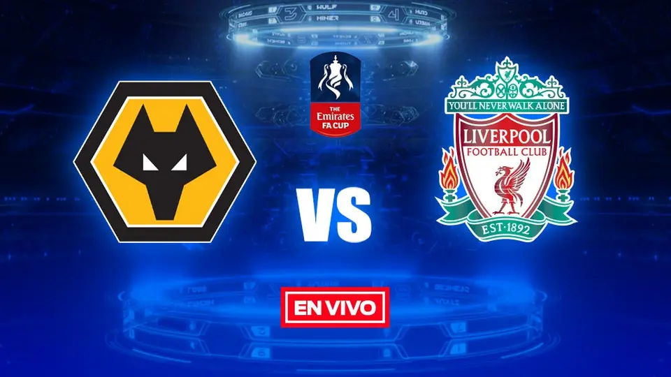 Wolverhampton vs Liverpool FA Cup en vivo y en directo Tercera Ronda