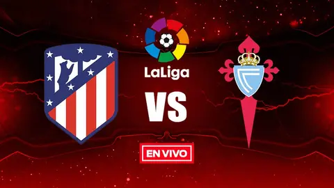 Atlético de Madrid vs Celta de Vigo en vivo y en directo Jornada 32 de la Liga española