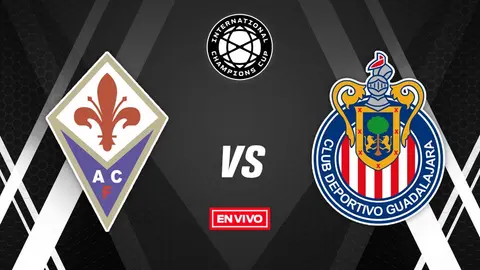 Fiorentina vs Chivas International Champions Cup en vivo y en directo