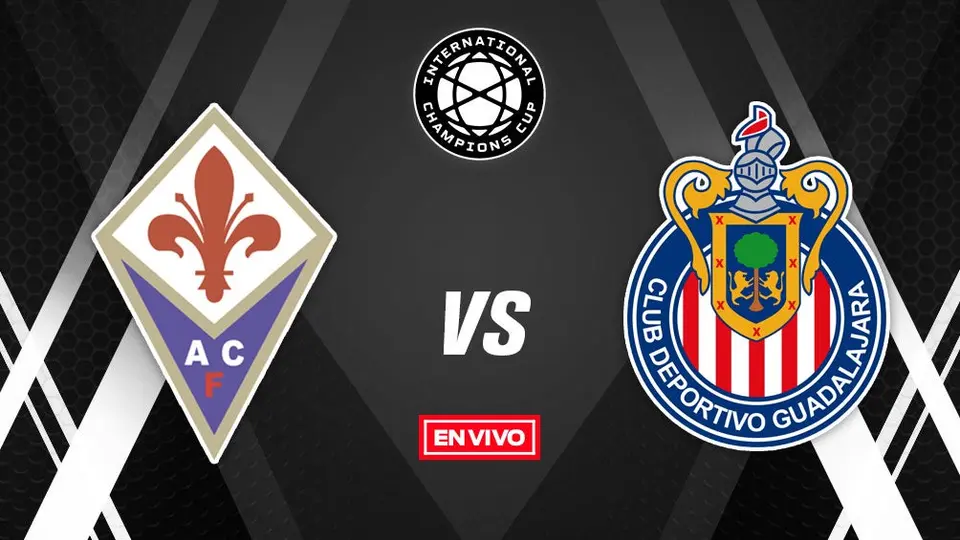Fiorentina vs Chivas International Champions Cup en vivo y en directo