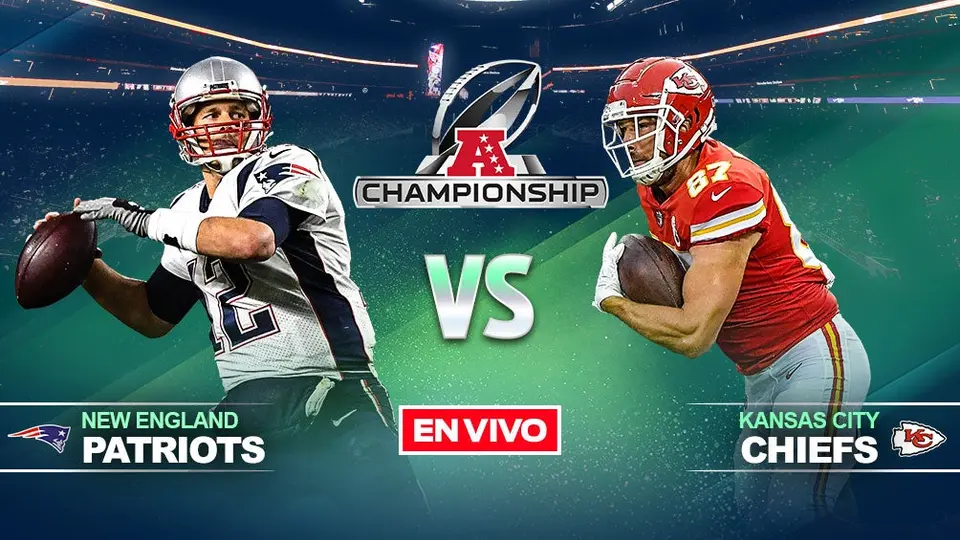 New England Patriots vs Kansas City Chiefs NFL en vivo y en directo Final de Conferencia AFC