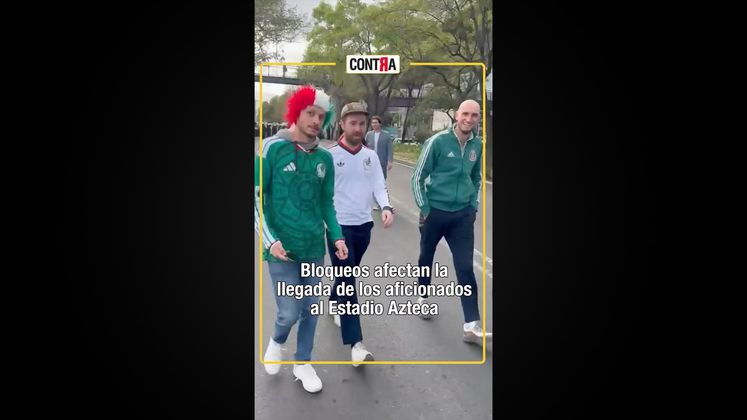 Bloqueos afectan la llegada de los aficionados al Estadio Azteca