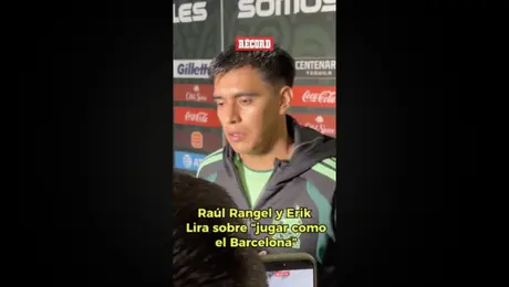 Raúl Rangel y Erik Lira sobre "jugar como el Barcelona"