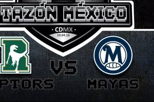Raptors y Mayas disputarán el primer Tazón México