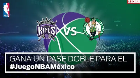 NBA México y RÉCORD te invitan al Celtics vs Kings