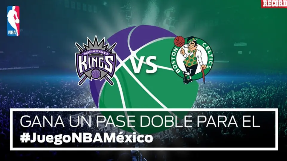 NBA México y RÉCORD te invitan al Celtics vs Kings