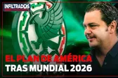 EL PROYECTO DEL CLUB AMÉRICA PARA REESTRUCTURAR LA FEDERACIÓN MEXICANA DE FUTBOL