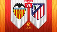 EN VIVO Y EN DIRECTO: VALENCIA VS ATLÉTICO DE MADRID | RÉCORD