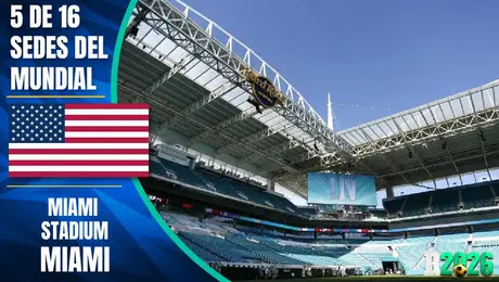 Estadios y sedes mundialistas: Hard Rock Stadium (Miami, Florida)