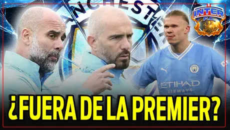 Manchester City y las sanciones que le esperan: esto se dijo en Inter FC